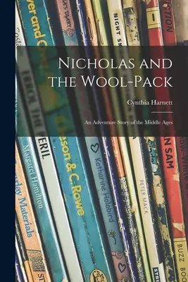 Miklós és a gyapjúzsák: kalandos történet a középkorból - Nicholas and the Wool-pack: an Adventure Story of the Middle Ages