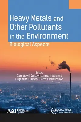 Nehézfémek és egyéb szennyező anyagok a környezetben: Biológiai szempontok - Heavy Metals and Other Pollutants in the Environment: Biological Aspects