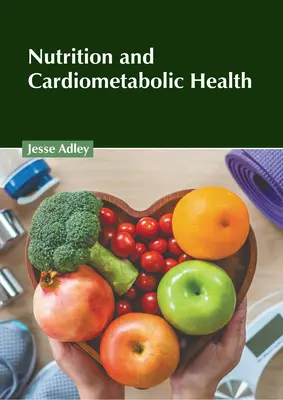 Táplálkozás és kardiometabolikus egészség - Nutrition and Cardiometabolic Health