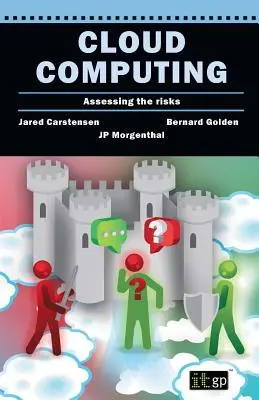 Felhőalapú számítástechnika A kockázatok felmérése - Cloud Computing Assessing the Risks