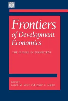 A fejlesztésgazdaságtan határai: A jövő perspektívája - Frontiers of Development Economics: The Future in Perspective