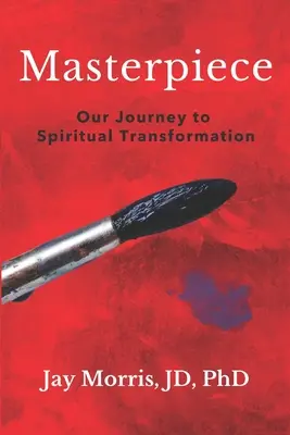 Mestermű: A spirituális átalakuláshoz vezető utunk - Masterpiece: Our Journey to Spiritual Transformation