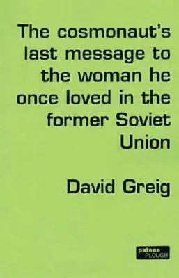 A kozmonauta utolsó üzenete a nőnek, akit egykor szeretett a volt Szovjetunióban - The Cosmonaut's Last Message to the Woman He Once Loved in the Former Soviet Union