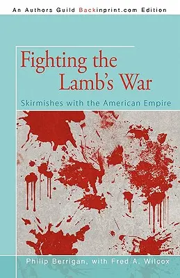 Harc a bárány háborújában: Összecsapások az amerikai birodalommal - Fighting the Lamb's War: Skirmishes with the American Empire