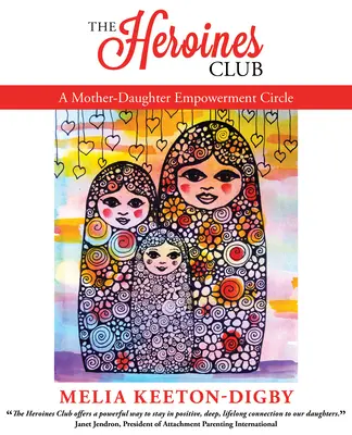 A hősnők klubja: A Mother-Daughter Empowerment Circle - The Heroines Club: A Mother-Daughter Empowerment Circle