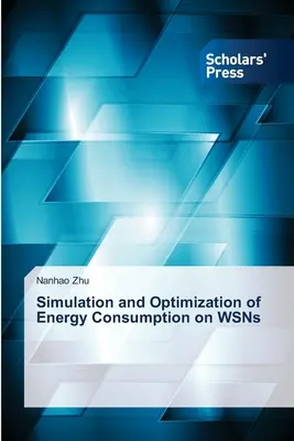 A WSN-ek energiafogyasztásának szimulációja és optimalizálása - Simulation and Optimization of Energy Consumption on WSNs
