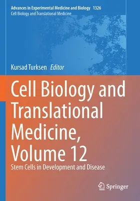 Sejtbiológia és transzlációs orvostudomány, 12. kötet: Őssejtek a fejlődésben és a betegségekben - Cell Biology and Translational Medicine, Volume 12: Stem Cells in Development and Disease