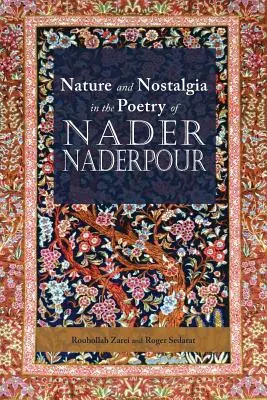 Természet és nosztalgia Nader Naderpour költészetében - Nature and Nostalgia in the Poetry of Nader Naderpour