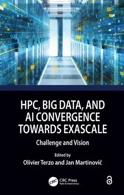 HPC, Big Data és AI konvergencia az Exascale felé: Kihívás és jövőkép - HPC, Big Data, and AI Convergence Towards Exascale: Challenge and Vision