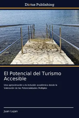 El Potencial del Turismo Accesible (A hozzáférhető turizmus lehetőségei) - El Potencial del Turismo Accesible