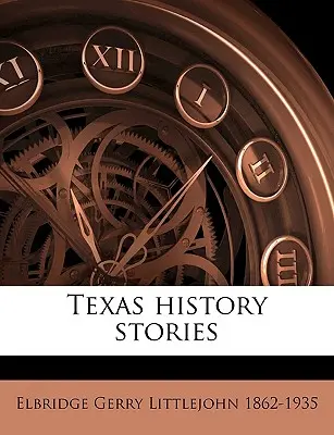 Texasi történelmi történetek - Texas History Stories