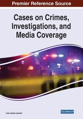 Esetek a bűncselekményekről, nyomozásokról és a médiaközvetítésről - Cases on Crimes, Investigations, and Media Coverage