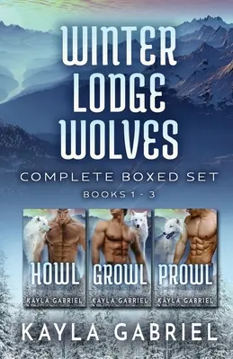 Winter Lodge Wolves Complete Boxed Set - 1-3. könyv: Nagyméretű kiadás - Winter Lodge Wolves Complete Boxed Set - Books 1-3: Large Print