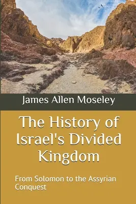 Dějiny rozděleného izraelského království: Od Šalamouna po asyrské dobytí - The History of Israel's Divided Kingdom: From Solomon to the Assyrian Conquest