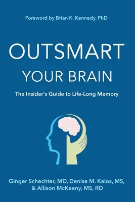 Outsmart Your Brain (Outsmart Your Brain (Large Print Edition): A bennfentes útmutatója az élethosszig tartó memóriához - Outsmart Your Brain (Large Print Edition): The Insider's Guide to Life-Long Memory