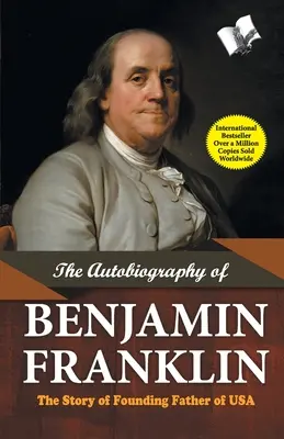 Benjamin Franklin önéletrajza - The Autobiography of Benjamin Franklin