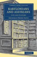 Babiloniak és asszírok: Élet és szokások - Babylonians and Assyrians: Life and Customs