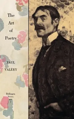 Paul Valery összegyűjtött művei, 7. kötet: A költészet művészete. Bevezető: T.S. Eliot - Collected Works of Paul Valery, Volume 7: The Art of Poetry. Introduction by T.S. Eliot