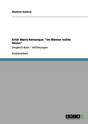 Erich Maria Remarque: Im Westen nichts Neues” Vergleich Buch - Verfilmungen” - Erich Maria Remarque: Im Westen nichts Neues