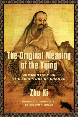 A Yijing eredeti jelentése: A változás szentírásának kommentárja - The Original Meaning of the Yijing: Commentary on the Scripture of Change