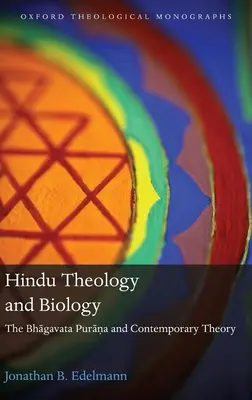 Hindu teológia és biológia: A Bhagavata Purana és a kortárs elmélet - Hindu Theology and Biology: The Bhagavata Purana and Contemporary Theory