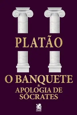 O Banquete & Apologia de Scrates