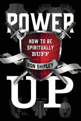 Power Up: Hogyan legyünk spirituálisan erősek - Power Up: How to be Spiritually Buff
