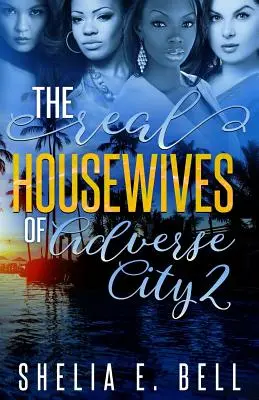 The Real Housewives of Adverse City 2. - The Real Housewives of Adverse City 2