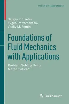 Az áramlástan alapjai alkalmazásokkal: Problem Solving Using Mathematica(r) - Foundations of Fluid Mechanics with Applications: Problem Solving Using Mathematica(r)