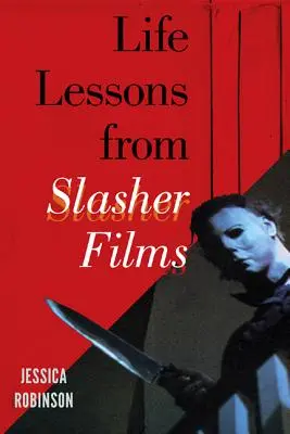 Életre szóló leckék a Slasher-filmekből - Life Lessons from Slasher Films