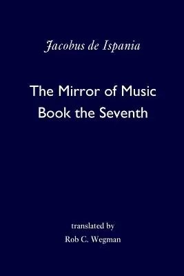 A zene tükre: A hetedik könyv - The Mirror of Music: Book the Seventh