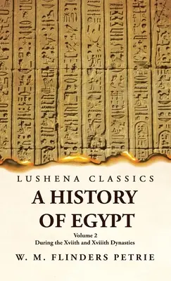 Egyiptom története a Xviith és Xviiith dinasztia idején 2. kötet - A History of Egypt During the Xviith and Xviiith Dynasties Volume 2