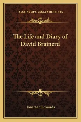 David Brainerd élete és naplója - The Life and Diary of David Brainerd