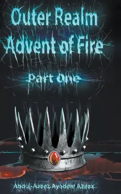 Külső birodalom: A tűz adventje, első rész - Outer Realm: Advent of Fire, Part One