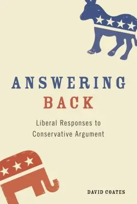 Visszaválaszolás: Liberális válaszok a konzervatív érvekre - Answering Back: Liberal Responses to Conservative Arguments