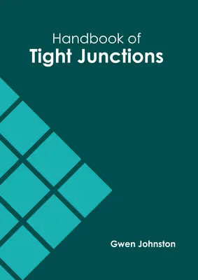 A szoros kötések kézikönyve - Handbook of Tight Junctions