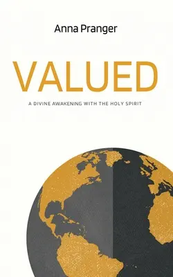 Valued: Isteni ébredés a Szentlélekkel - Valued: A Divine Awakening with the Holy Spirit