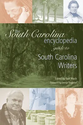 A Dél-Karolina Enciklopédia Dél-Karolina íróinak kalauza - The South Carolina Encyclopedia Guide to South Carolina Writers