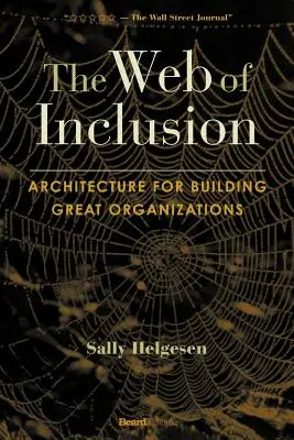 A befogadás hálója: Architecture for Building Great Organizations - The Web of Inclusion: Architecture for Building Great Organizations