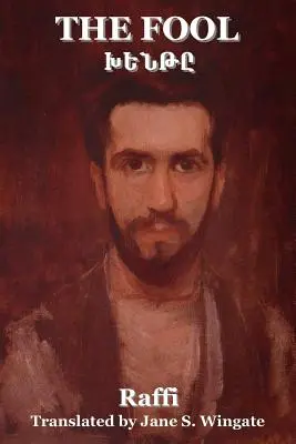 A bolond (Khente) ((Hakop Melik-Hakop-Hakobian) Raffi) - The Fool (Khente) ((Hakob Melik Hakobian) Raffi)