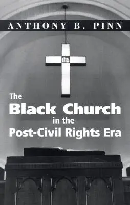 A fekete egyház a polgárjogok utáni korszakban - The Black Church in the Post-Civil Rights Era