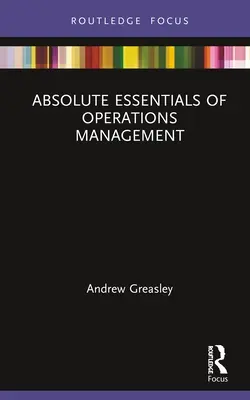 Az operációmenedzsment abszolút alapjai - Absolute Essentials of Operations Management