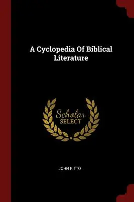 A bibliai irodalom ciklopédiája - A Cyclopedia Of Biblical Literature