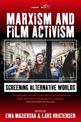 Marxizmus és filmes aktivizmus: Alternatív világok vetítése - Marxism and Film Activism: Screening Alternative Worlds