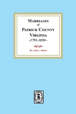 Patrick megye, Virginia házasságkötései, 1791-1850 - Marriages of Patrick County, Virginia, 1791-1850
