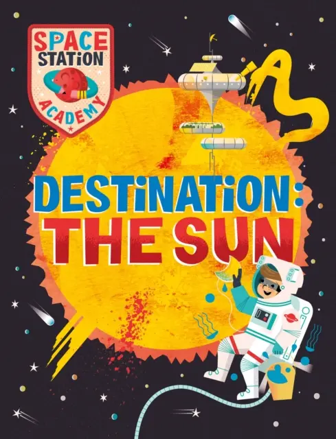 Űrállomás Akadémia: Az űrállomás: Úti cél a Nap - Space Station Academy: Destination The Sun