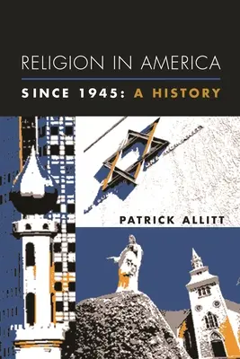 Vallás Amerikában 1945 óta: A History - Religion in America Since 1945: A History