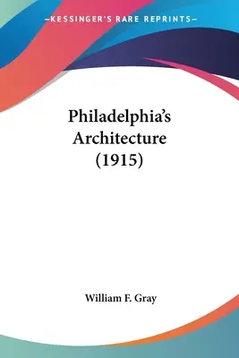 Philadelphia építészete (1915) - Philadelphia's Architecture (1915)