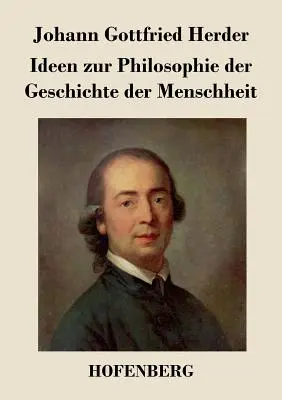 Ideen zur Philosophie der Geschichte der Menschheit