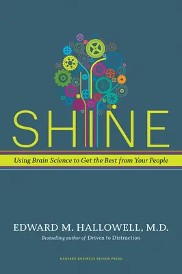 Shine: Agytudományok felhasználása, hogy a legjobbat hozza ki az embereiből - Shine: Using Brain Science to Get the Best from Your People